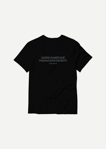 quiero-saber-que-pasara-si-no-desisto-camiseta-tengo-un-plan-por-minimalism-brand